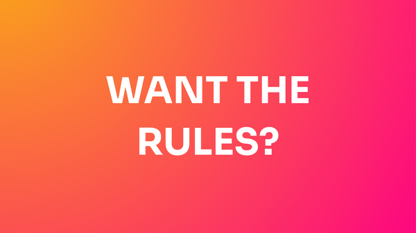 Want the Rules?